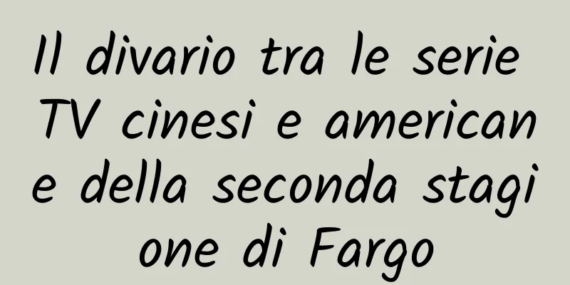 Il divario tra le serie TV cinesi e americane della seconda stagione di Fargo