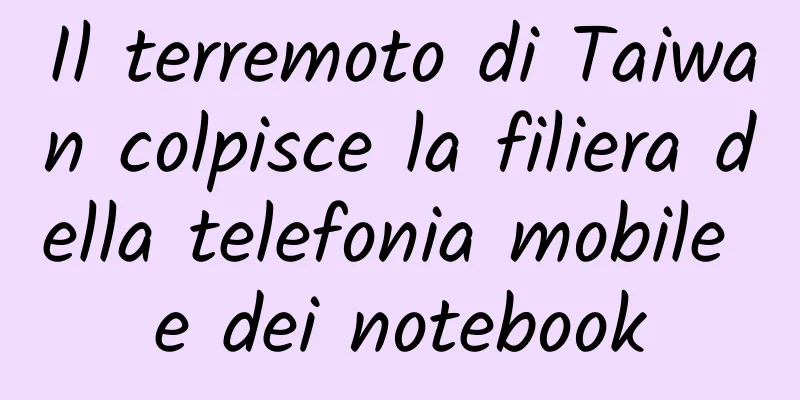 Il terremoto di Taiwan colpisce la filiera della telefonia mobile e dei notebook