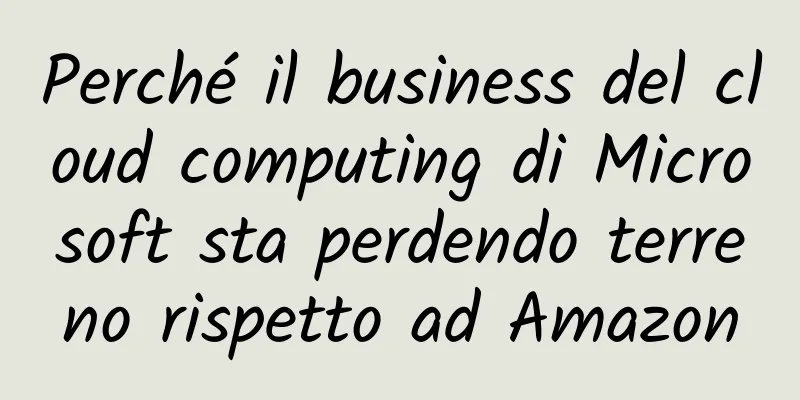 Perché il business del cloud computing di Microsoft sta perdendo terreno rispetto ad Amazon