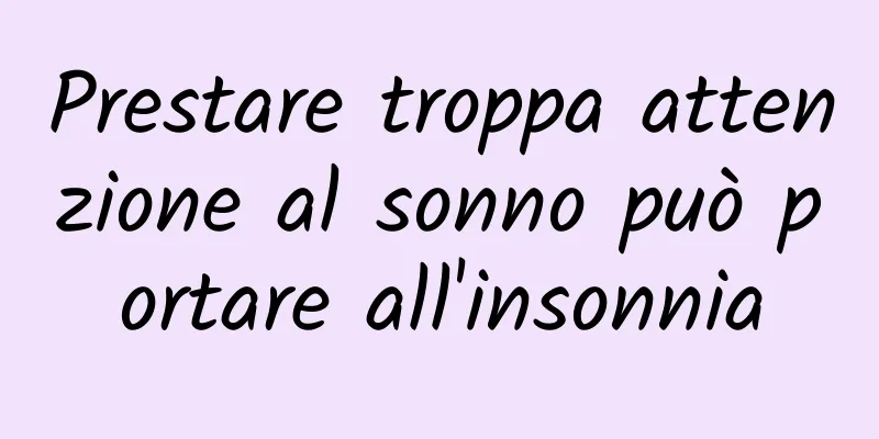 Prestare troppa attenzione al sonno può portare all'insonnia