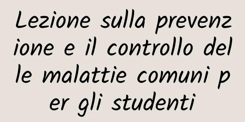 Lezione sulla prevenzione e il controllo delle malattie comuni per gli studenti