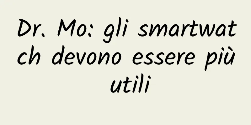 Dr. Mo: gli smartwatch devono essere più utili