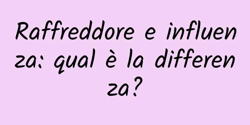 Raffreddore e influenza: qual è la differenza?