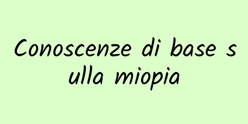 Conoscenze di base sulla miopia