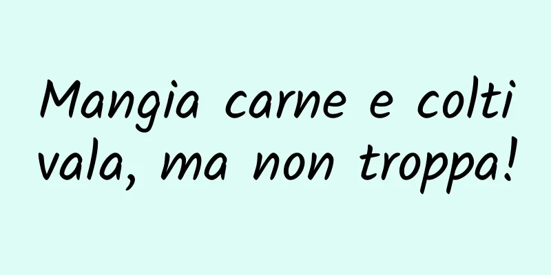 Mangia carne e coltivala, ma non troppa!
