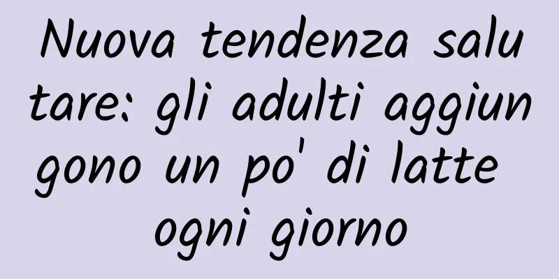 Nuova tendenza salutare: gli adulti aggiungono un po' di latte ogni giorno