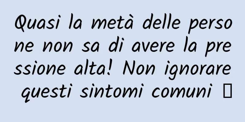 Quasi la metà delle persone non sa di avere la pressione alta! Non ignorare questi sintomi comuni →