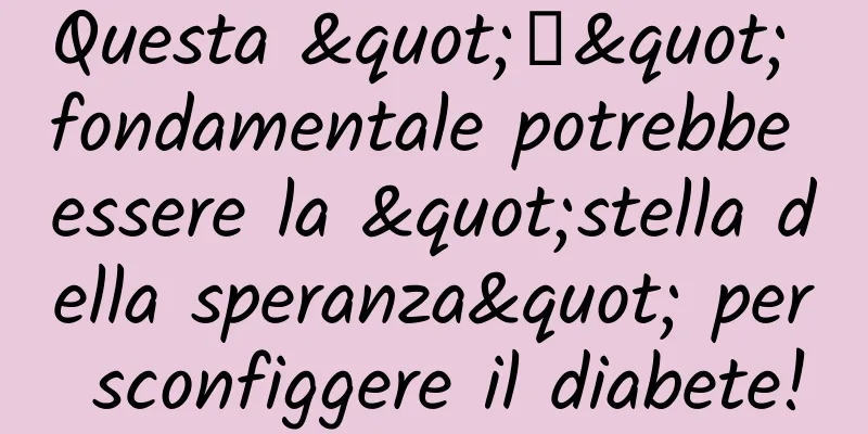 Questa "β" fondamentale potrebbe essere la "stella della speranza" per sconfiggere il diabete!