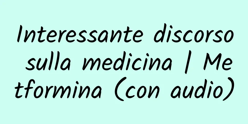 Interessante discorso sulla medicina | Metformina (con audio)