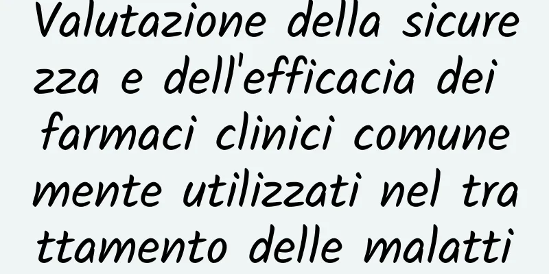 Valutazione della sicurezza e dell'efficacia dei farmaci clinici comunemente utilizzati nel trattamento delle malattie geriatriche