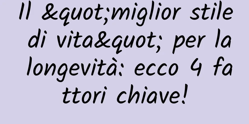 Il "miglior stile di vita" per la longevità: ecco 4 fattori chiave!