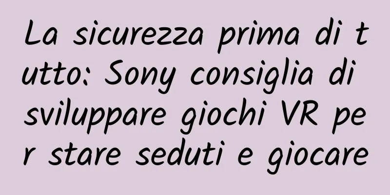 La sicurezza prima di tutto: Sony consiglia di sviluppare giochi VR per stare seduti e giocare