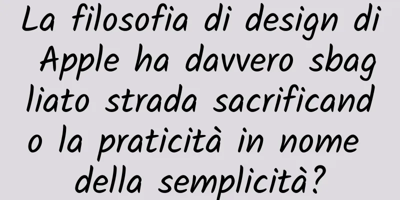 La filosofia di design di Apple ha davvero sbagliato strada sacrificando la praticità in nome della semplicità?
