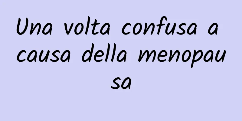 Una volta confusa a causa della menopausa