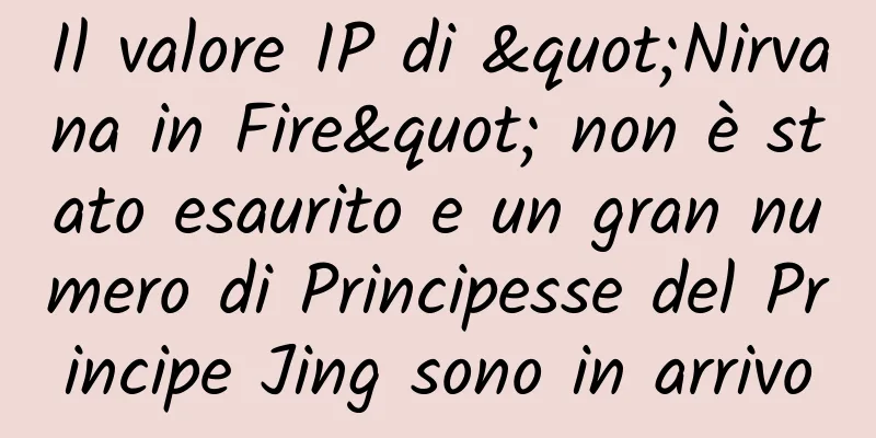 Il valore IP di "Nirvana in Fire" non è stato esaurito e un gran numero di Principesse del Principe Jing sono in arrivo