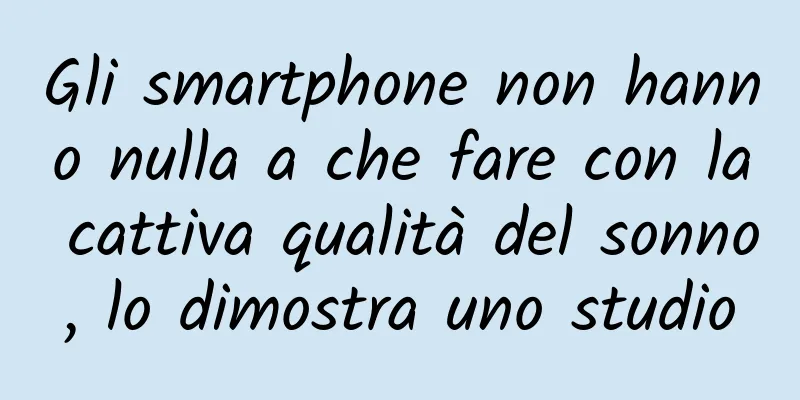 Gli smartphone non hanno nulla a che fare con la cattiva qualità del sonno, lo dimostra uno studio
