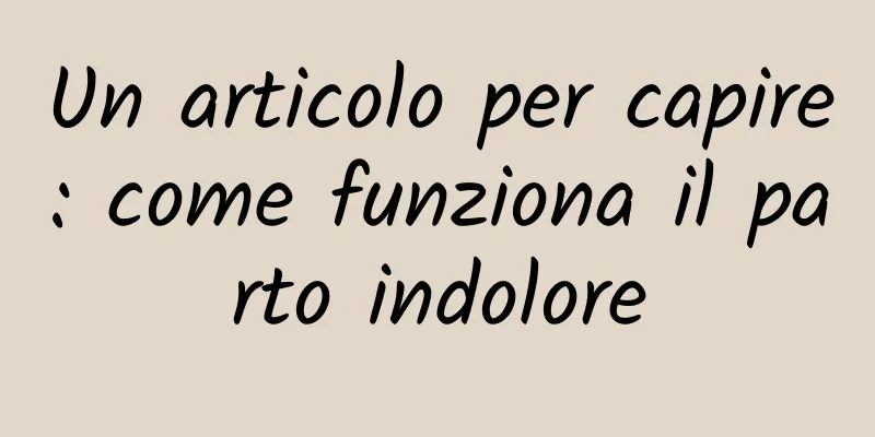 Un articolo per capire: come funziona il parto indolore
