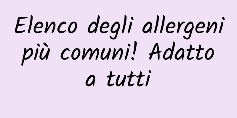 Elenco degli allergeni più comuni! Adatto a tutti