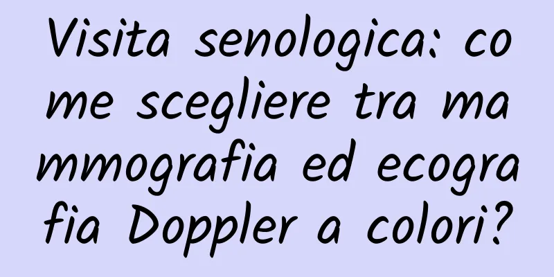 Visita senologica: come scegliere tra mammografia ed ecografia Doppler a colori?