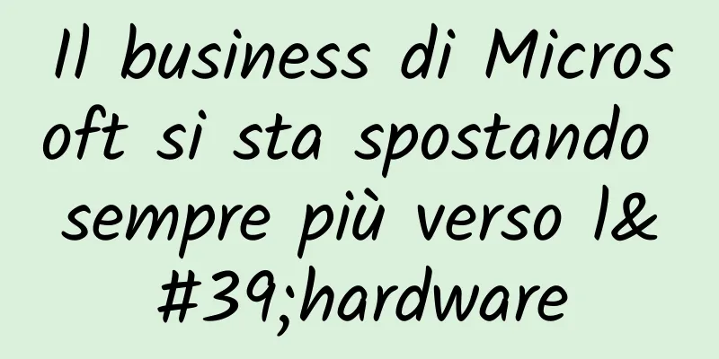 Il business di Microsoft si sta spostando sempre più verso l'hardware