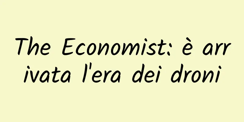 The Economist: è arrivata l'era dei droni