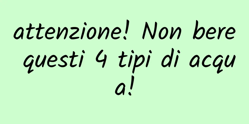 attenzione! Non bere questi 4 tipi di acqua!