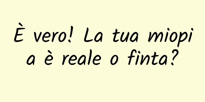 È vero! La tua miopia è reale o finta?