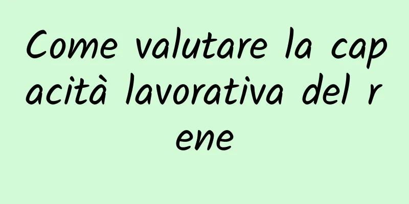 Come valutare la capacità lavorativa del rene