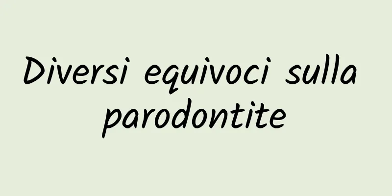 Diversi equivoci sulla parodontite
