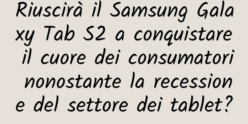 Riuscirà il Samsung Galaxy Tab S2 a conquistare il cuore dei consumatori nonostante la recessione del settore dei tablet?