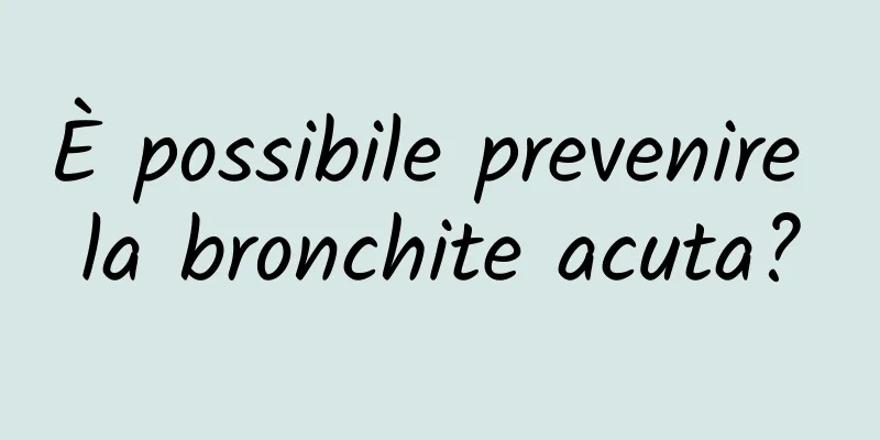 È possibile prevenire la bronchite acuta?