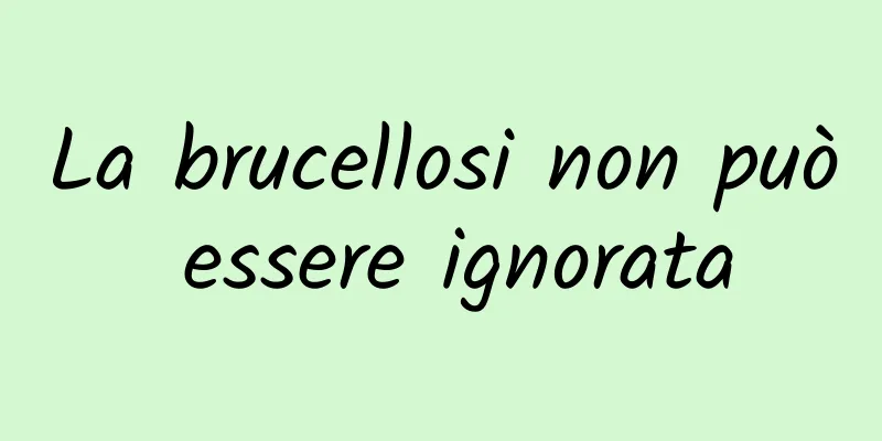 La brucellosi non può essere ignorata