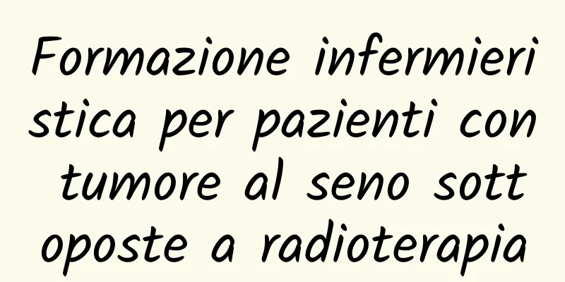 Formazione infermieristica per pazienti con tumore al seno sottoposte a radioterapia