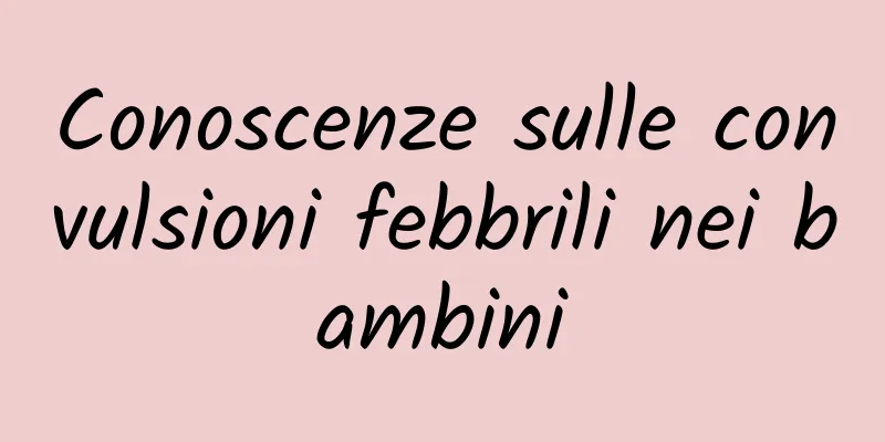 Conoscenze sulle convulsioni febbrili nei bambini