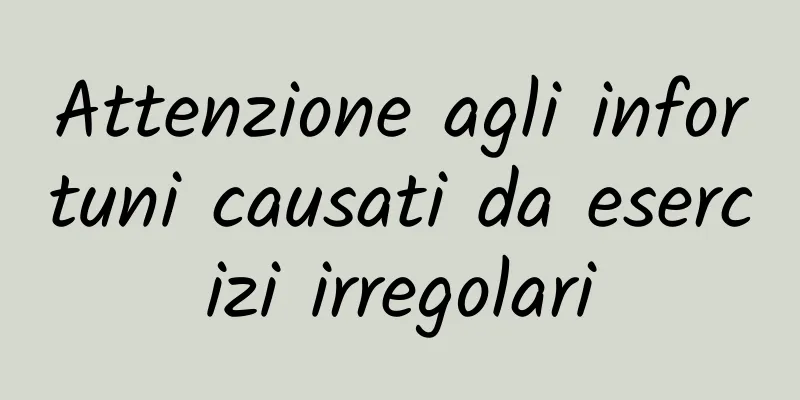 Attenzione agli infortuni causati da esercizi irregolari