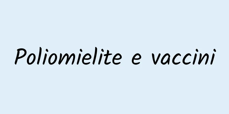 Poliomielite e vaccini