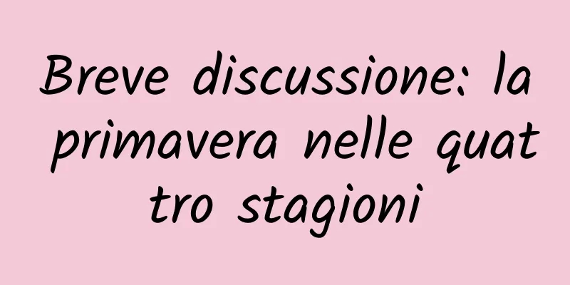 Breve discussione: la primavera nelle quattro stagioni