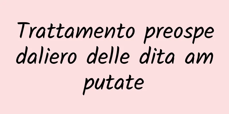 Trattamento preospedaliero delle dita amputate