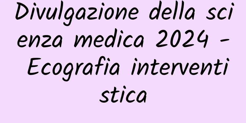 Divulgazione della scienza medica 2024 - Ecografia interventistica