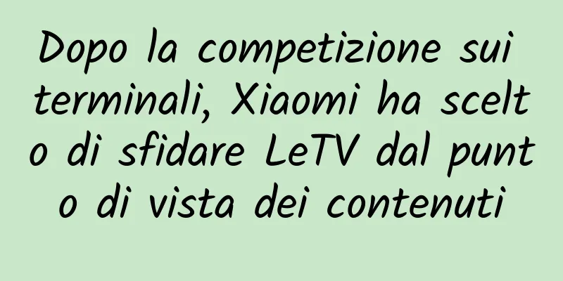 Dopo la competizione sui terminali, Xiaomi ha scelto di sfidare LeTV dal punto di vista dei contenuti