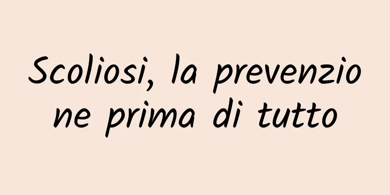 Scoliosi, la prevenzione prima di tutto