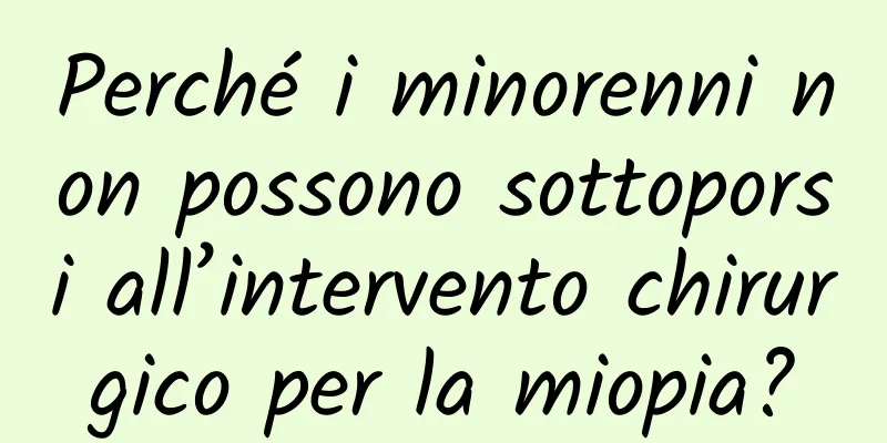 Perché i minorenni non possono sottoporsi all’intervento chirurgico per la miopia?