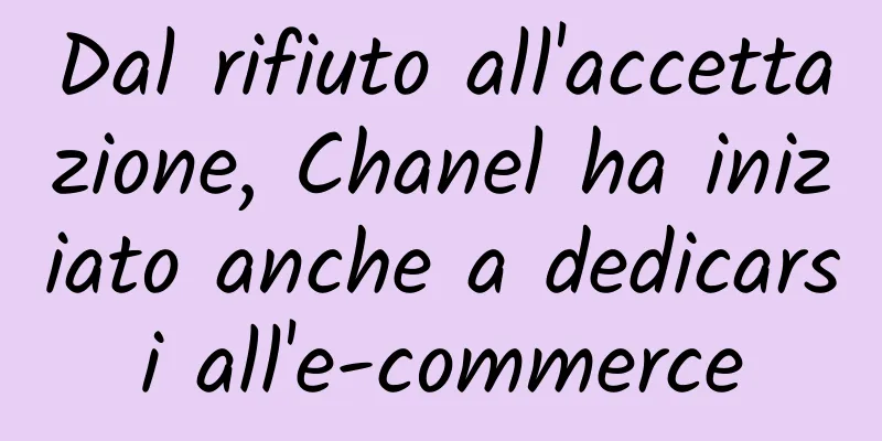 Dal rifiuto all'accettazione, Chanel ha iniziato anche a dedicarsi all'e-commerce