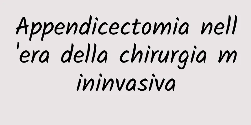 Appendicectomia nell'era della chirurgia mininvasiva