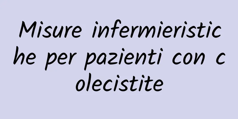 Misure infermieristiche per pazienti con colecistite