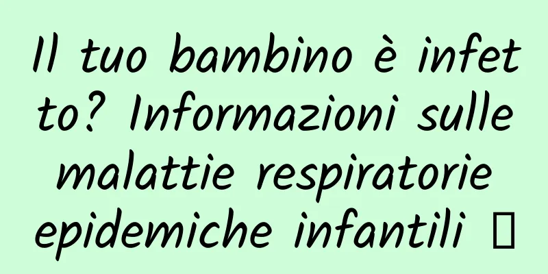 Il tuo bambino è infetto? Informazioni sulle malattie respiratorie epidemiche infantili →