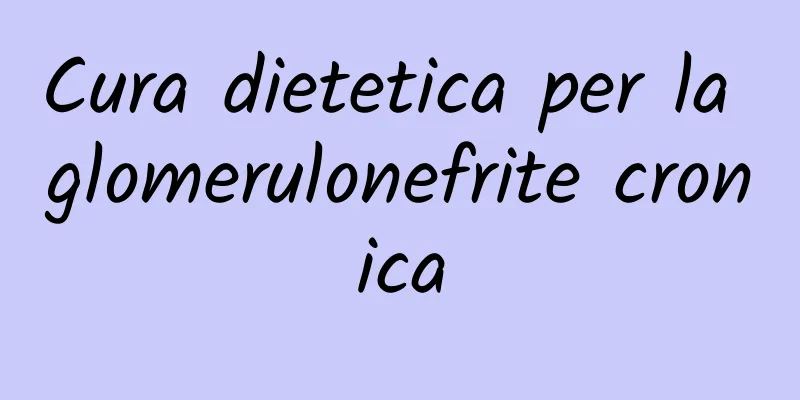 Cura dietetica per la glomerulonefrite cronica