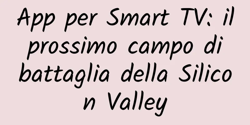 App per Smart TV: il prossimo campo di battaglia della Silicon Valley