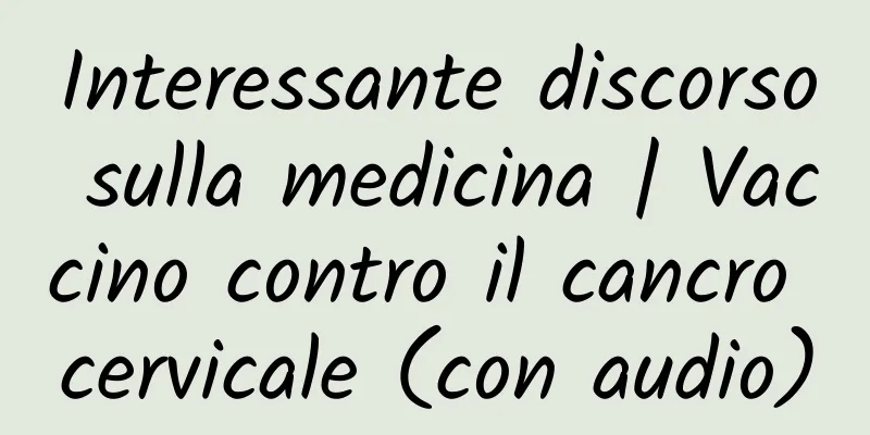 Interessante discorso sulla medicina | Vaccino contro il cancro cervicale (con audio)