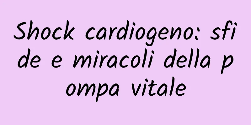 Shock cardiogeno: sfide e miracoli della pompa vitale